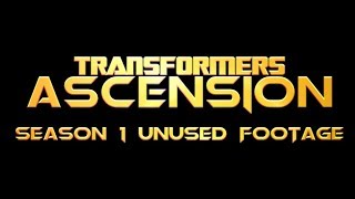 Transformers Ascension Season 1 Unused Footage [upl. by Laubin272]