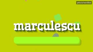 MARCULESCU  HOW TO PRONOUNCE IT [upl. by Imefulo]