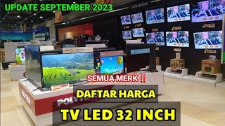 HARGA TV 32 INCH SEMUA MERK TERBARU 2023  Berikut Spesifikasi  Update September 2023 [upl. by Ahsykal]