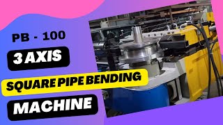 3 Axis Square Pipe Bending Machine  Advanced 3 Axis Square Pipe Bending Machine PB  100 [upl. by Mccutcheon]