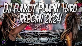 DJ Funkot PUMPIN HARD ReBorn 2K24 [upl. by Vin]