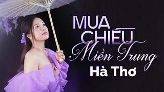 Mưa Chiều Miền Trung Thương Lắm Miền Trung Ơi Xứ Nghệ Trong Em [upl. by Allebasi]