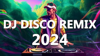 DJ DISCO REMIX 2024  Mashups amp Remixes of Popular Songs 2024  DJ Club Music Songs Remix Mix 2024 [upl. by Moureaux]