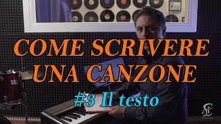 SCRIVERE UNA CANZONE PASSO PASSO – 3 Il testo  Vediamo come inserire il testo nella musica [upl. by Tseng634]