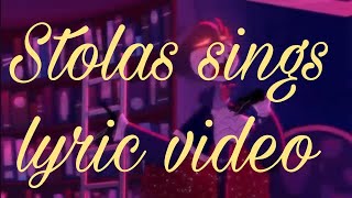 Stolas sings lyric video [upl. by Petersen181]