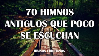 70 Himnos Antiguos Que Poco Se Escuchan  Himnos Viejitos Pero Muy Bonitos [upl. by Gillian]