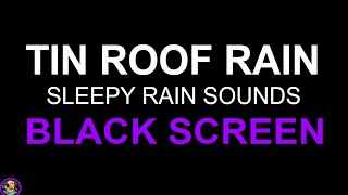 Heavy Rain On Tin Roof Rain Sounds For Sleeping Black Screen Rain Downpour Sounds Rain No Thunder [upl. by Rihaz836]