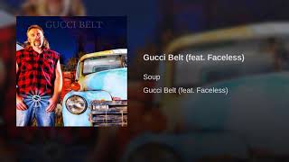 Soup  Gucci Belt [upl. by Statis796]