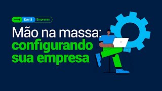 02  Even3 Empresas Mão na massa configurando sua empresa [upl. by Navar720]