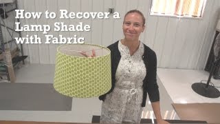 How to Recover a Lamp Shade with Fabric [upl. by Townshend165]