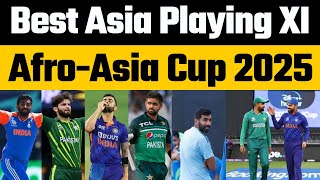 Best AfroAsia Cup 2025 Playing 11  Virat Kohli Babar Azam Shaheen Afridi Bumrah  Best Asia 11 [upl. by Drugge]