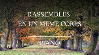 RASSEMBLES EN UN MÊME CORPS PIANO MES BEAUX SOUVENIRS ♥ ♥ ♥ [upl. by Seyler]