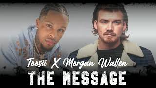 Toosii Feat Morgan Wallen  The Message Unrealeased Remix [upl. by Roley]