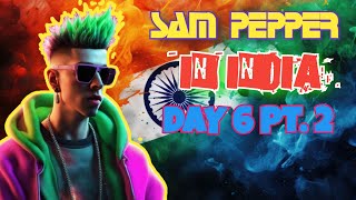 India IRL w Sam Pepper Asian Andy Deepak and Lupka  DAY 6 PT 2 [upl. by Anneyehc]