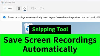 Automatically Save Snipping Tool Screen Recordings  Snipping Tool Not Saving Screen Recordings FIX [upl. by Pedersen]