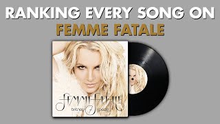 Ranking EVERY SONG On Femme Fatale By Britney Spears 💄 BritneyMarathon Ep7 [upl. by Vershen]