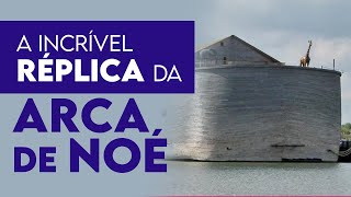 Réplica da Arca de Noé em Tamanho Real [upl. by Callie606]