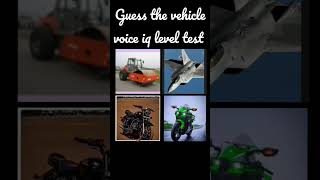 Guess the vehicle voice iq level testpateqt [upl. by Eelrac362]