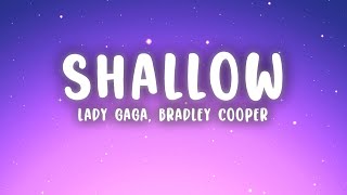 Lady Gaga Bradley Cooper  Shallow Lyrics [upl. by Helfand596]