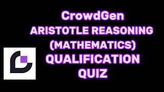 CrowdGen Aristotle Reasoning Mathematics Qualification Quiz Answer Key [upl. by Eanrahc]