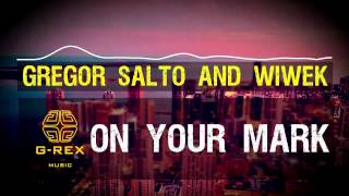 Gregor Salto amp Wiwek  On Your Mark [upl. by Keil]