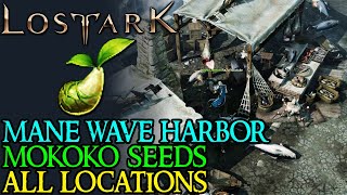 LOST ARK WAVESTRAND PORT ALL MOKOKO SEED LOCATIONS [upl. by Spielman]