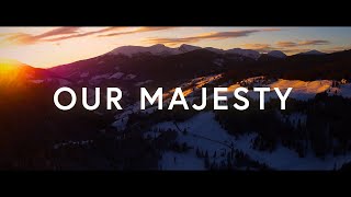 SongLab  Our Majesty Lyrics ft Meredith Mauldin [upl. by Zaccaria]