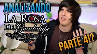 Analizando La Rosa de Guadalupe PARTE 4 [upl. by Idnal515]