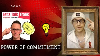 The 3 Cs amp Power Of Commitment With Lets Talk Frank [upl. by Asyram]