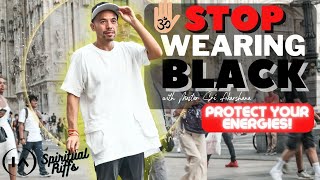 STOP Wearing Black Protect Yourself from Negative Energies MUST WATCH [upl. by Anayit]