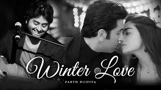 Winter Love Mashup  Parth Dodiya  Arijit Singh Songs  2023 [upl. by Evelin]