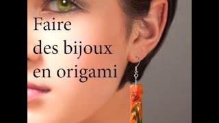 Faire des bijoux origami [upl. by Narak]