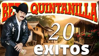 Beto Quintanilla  20 Exitos   Corridos Pesados Mix [upl. by Gunning950]