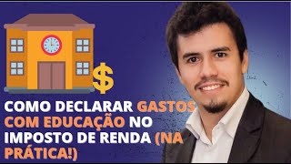 COMO DECLARAR GASTOS COM EDUCAÇÃO NO IMPOSTO DE RENDA 2022 NA PRÁTICA  IR Bot [upl. by Minnaminnie458]