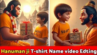 Hanuman ji Happy New Year 2024 TShirt Name Video Editing  God TShirt Name Video Kaise Banaye [upl. by Ayvid]