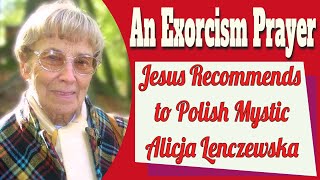 An Exorcism Prayer Recommended by Jesus to Polish Mystic Alicja Lenczewska [upl. by Aibat173]