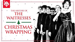 How A Fake Band Made A Christmas Classic  The History of Christmas Wrapping by The Waitresses [upl. by Assen489]