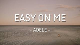 EASY ON ME  ADELE  LYRICS [upl. by Schramke]