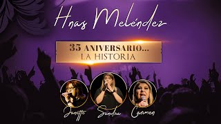 HERMANAS MELENDEZ TU ME AMAS COMO SOY LIVE VIDEO OFICIAL 35 AÑOS LA HISTORIA [upl. by Reinhold]