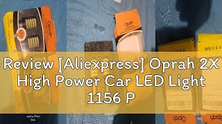 Review Aliexpress Oprah 2X High Power Car LED Light 1156 PY21W 1157 BAY15D P215W 1504014 SMD Ca [upl. by Cece]