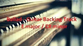 Ballad  Guitar Backing Track E major  C minor [upl. by Damien134]