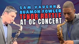 Sam Vaughn amp Quamon Fowler Tenor Battle at OC Concert [upl. by Silberman]