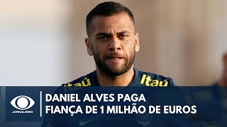 Daniel Alves paga fiança de 1 milhão de euros e vai sair da prisão [upl. by Karoline]