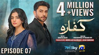 Kaffara Episode 07  Eng Sub  Ali Ansari  Laiba Khan  Zoya Nasir  2nd Aug 2024  HAR PAL GEO [upl. by Jaenicke386]