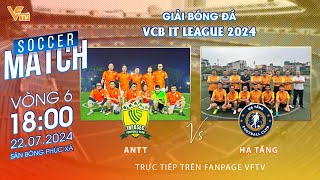 HIGHLIGHT ANTT FC VS HẠ TẦNG FC  GIẢI BÓNG ĐÁ VCB IT LEAGUE  2024  VFTV [upl. by Lav186]