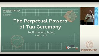 Perpetual Powers of Tau Ceremony  Geoff Lamperd  PROGCRYPTO [upl. by Ykcul69]