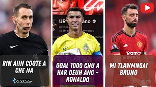 Goal 1000 inbeisei vak lo Ronaldo Mi tlawmngai Bruno Rin aiin Coote a che na [upl. by Jara]