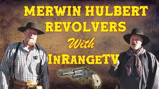 Merwin Hulbert Revolvers with InRangeTV [upl. by Etnuahc]