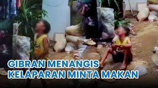 Viral Video Gibran Menangis Kelaparan Minta Makan Dibentak Ibu Kagak Punya Duit [upl. by Stryker446]