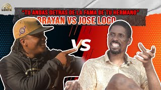 Jose loco vs Brayan quot tu estas detrás de famaquot DE FRENTE CON EL LENTE [upl. by Doowyah]